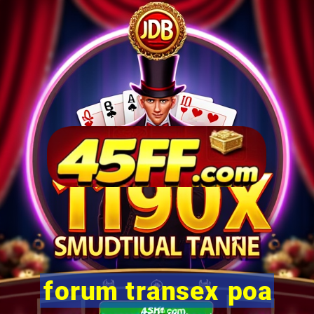 forum transex poa